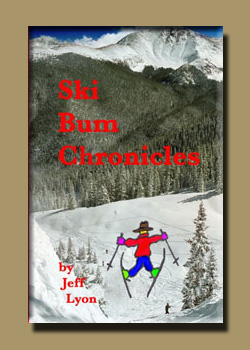 Ski Bum Chronicles by Jeff Lyon